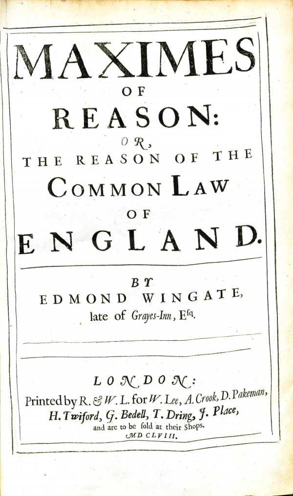 Maximes Of Reason, Or, The Reason Of The Common Law Of England ...